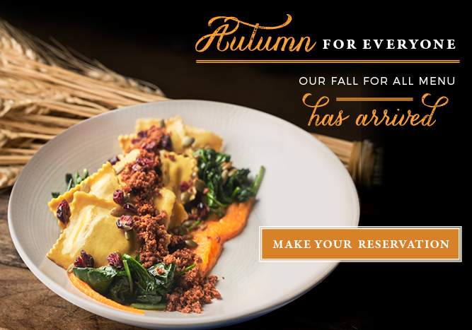 Harvest's Fall Menu has arrived. Make Your Reservation